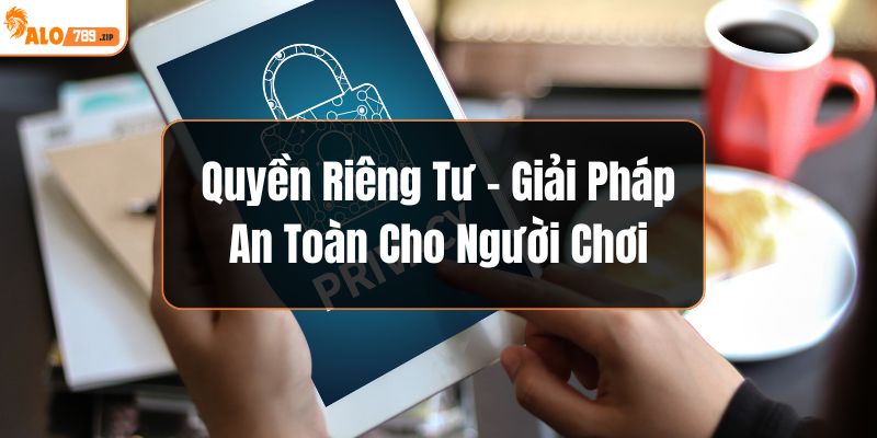 quyền riêng tư tại ALO789