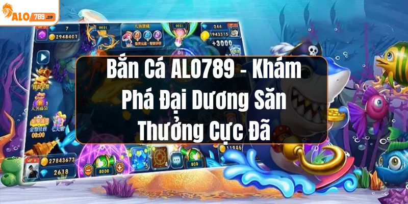 Bắn Cá ALO789