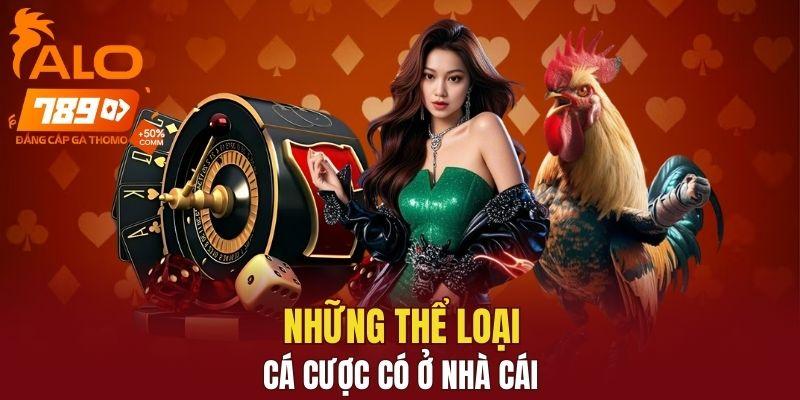 Những thể loại cược có ở nhà cái