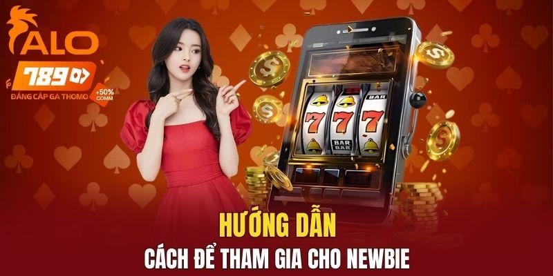 Hướng dẫn cách để tham gia cho newbie